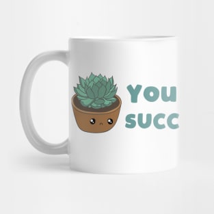 You Succ Mug